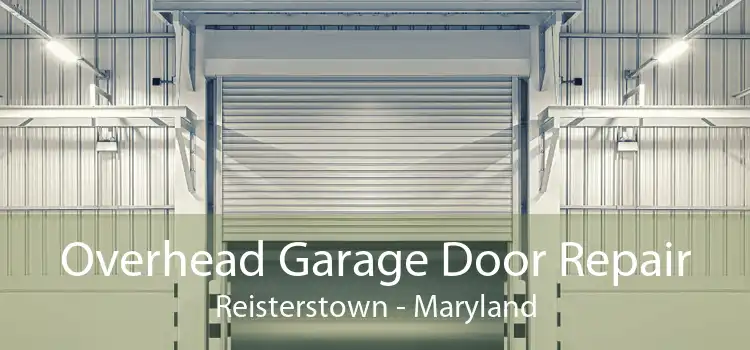 Overhead Garage Door Repair Reisterstown - Maryland