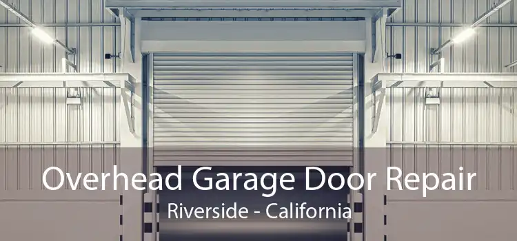 Overhead Garage Door Repair Riverside - California