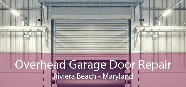 Overhead Garage Door Repair Riviera Beach - Maryland