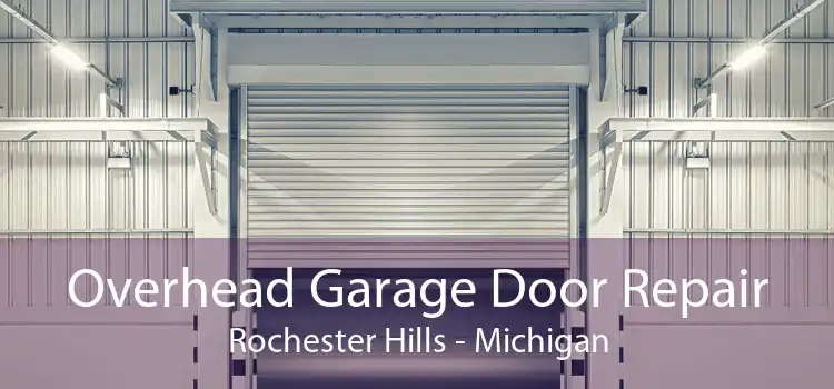 Overhead Garage Door Repair Rochester Hills - Michigan