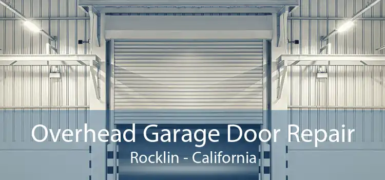 Overhead Garage Door Repair Rocklin - California