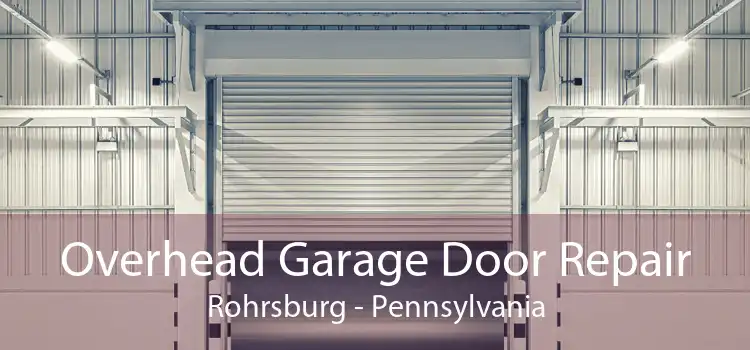 Overhead Garage Door Repair Rohrsburg - Pennsylvania