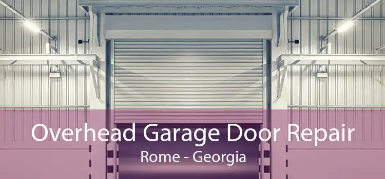 Overhead Garage Door Repair Rome - Georgia