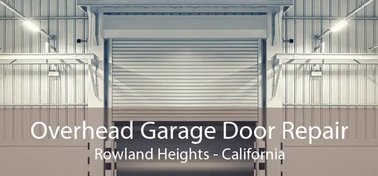 Overhead Garage Door Repair Rowland Heights - California
