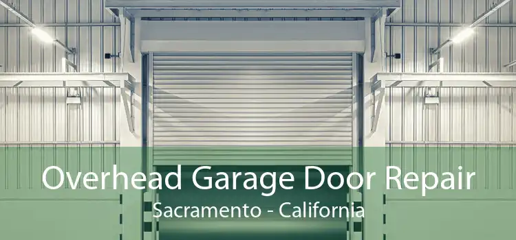 Overhead Garage Door Repair Sacramento - California