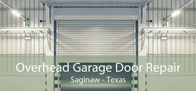 Overhead Garage Door Repair Saginaw - Texas