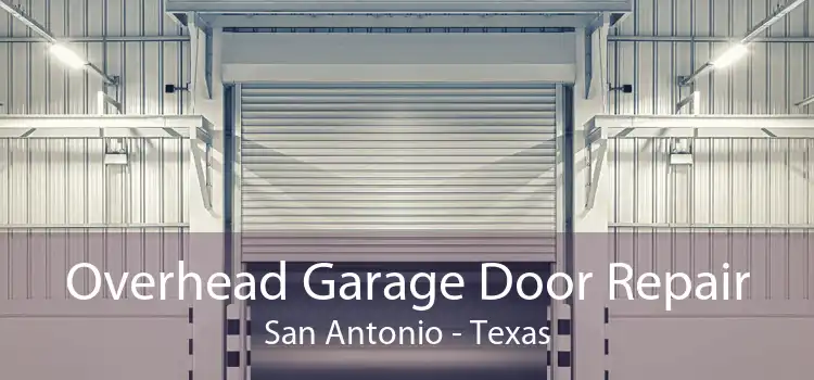 Overhead Garage Door Repair San Antonio - Texas