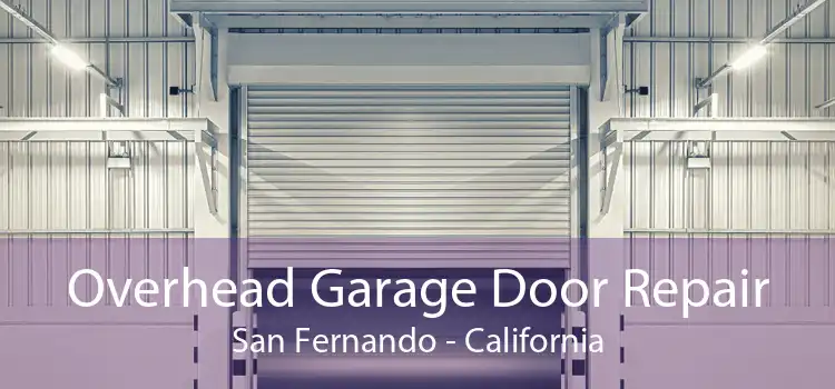 Overhead Garage Door Repair San Fernando - California