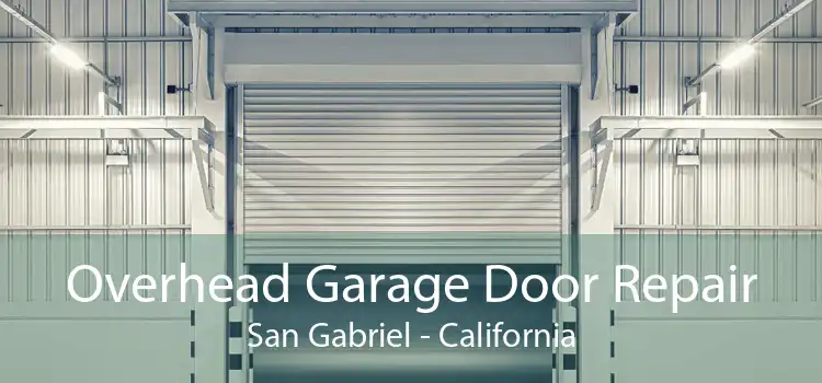 Overhead Garage Door Repair San Gabriel - California