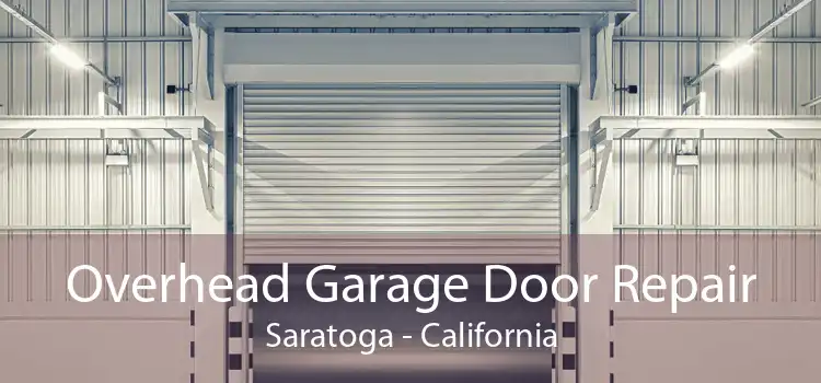 Overhead Garage Door Repair Saratoga - California