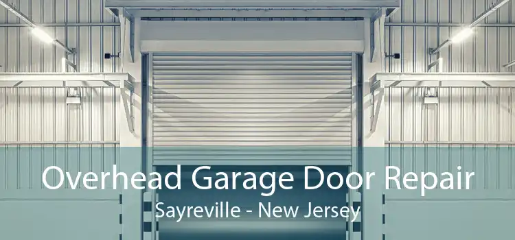 Overhead Garage Door Repair Sayreville - New Jersey