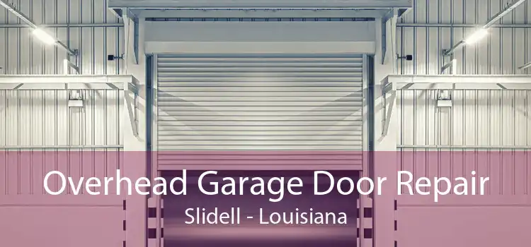 Overhead Garage Door Repair Slidell - Louisiana