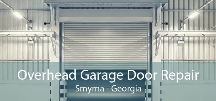 Overhead Garage Door Repair Smyrna - Georgia