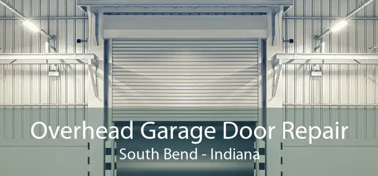 Overhead Garage Door Repair South Bend - Indiana