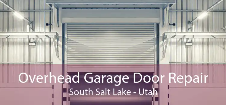 Overhead Garage Door Repair South Salt Lake - Utah