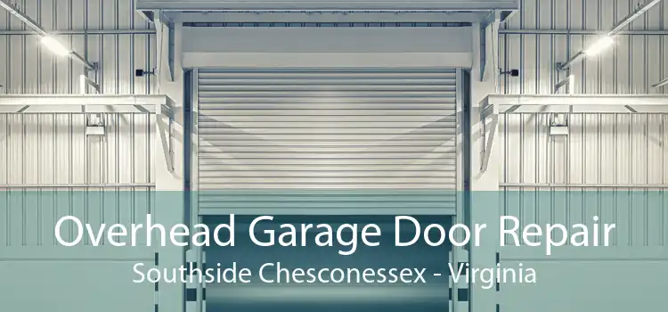 Overhead Garage Door Repair Southside Chesconessex - Virginia
