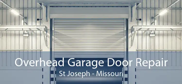 Overhead Garage Door Repair St Joseph - Missouri
