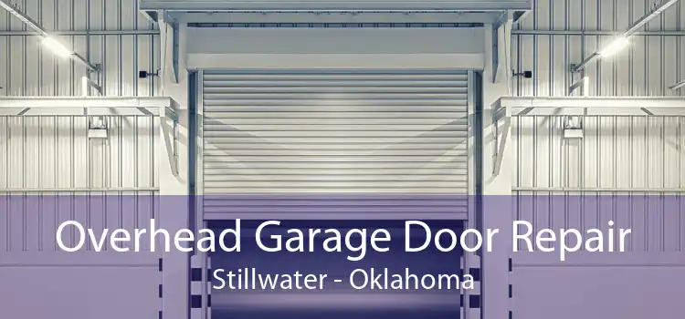 Overhead Garage Door Repair Stillwater - Oklahoma