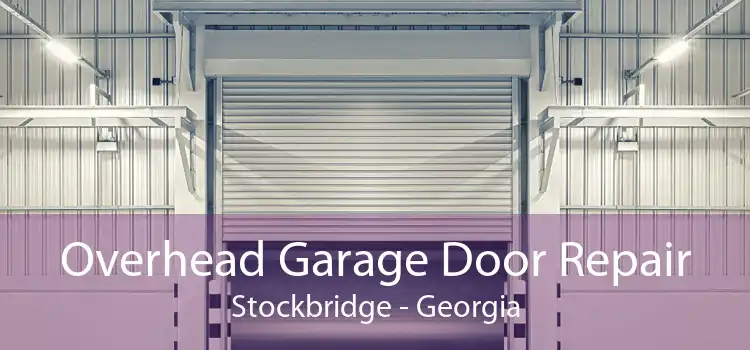 Overhead Garage Door Repair Stockbridge - Georgia