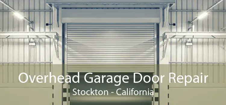 Overhead Garage Door Repair Stockton - California