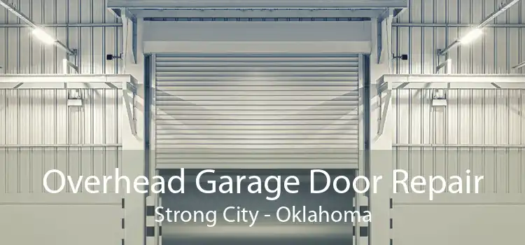 Overhead Garage Door Repair Strong City - Oklahoma
