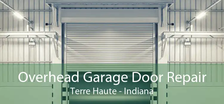 Overhead Garage Door Repair Terre Haute - Indiana