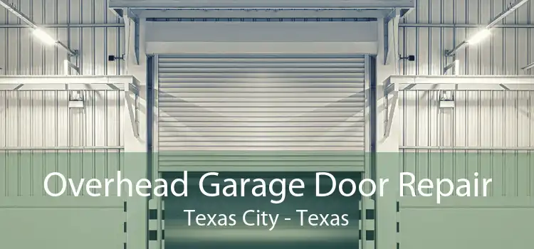 Overhead Garage Door Repair Texas City - Texas