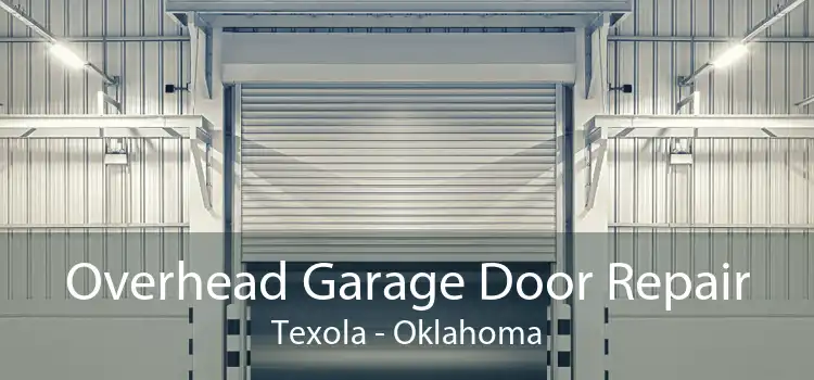 Overhead Garage Door Repair Texola - Oklahoma