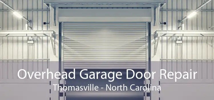 Overhead Garage Door Repair Thomasville - North Carolina
