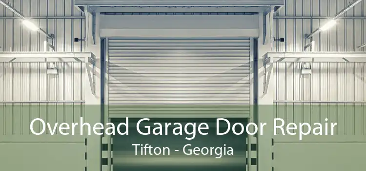 Overhead Garage Door Repair Tifton - Georgia
