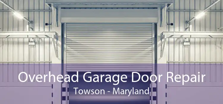 Overhead Garage Door Repair Towson - Maryland