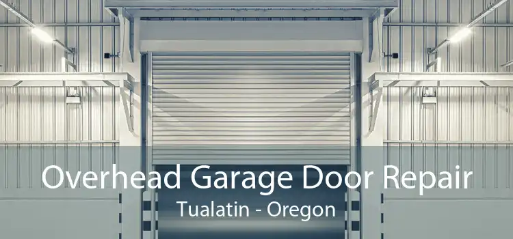 Overhead Garage Door Repair Tualatin - Oregon