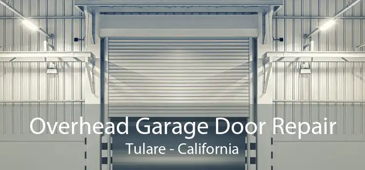 Overhead Garage Door Repair Tulare - California