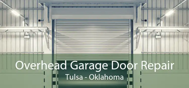 Overhead Garage Door Repair Tulsa - Oklahoma