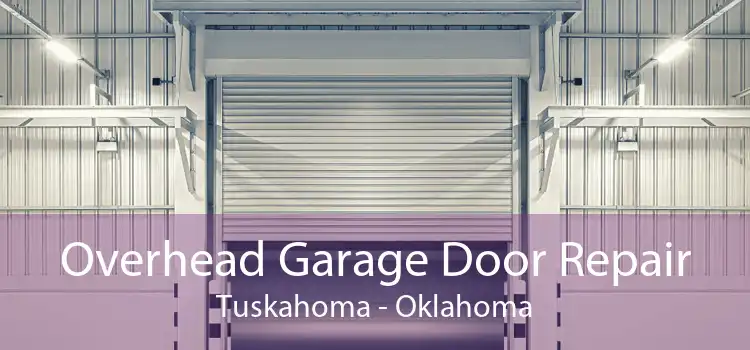 Overhead Garage Door Repair Tuskahoma - Oklahoma
