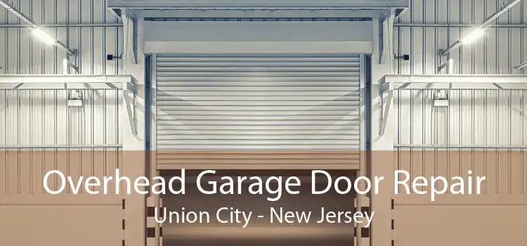 Overhead Garage Door Repair Union City - New Jersey