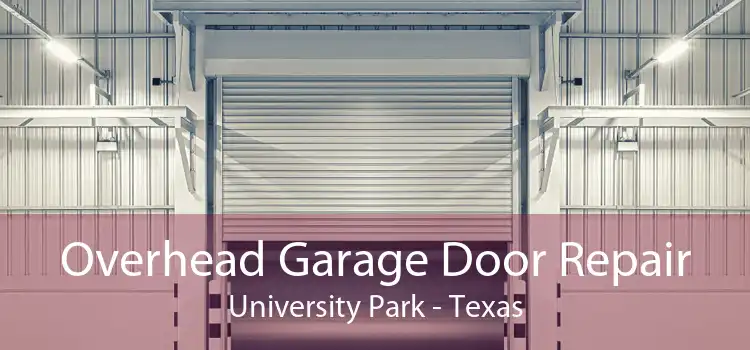 Overhead Garage Door Repair University Park - Texas