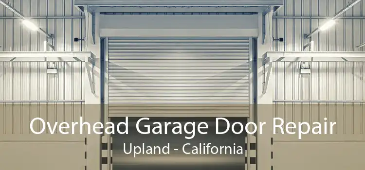 Overhead Garage Door Repair Upland - California