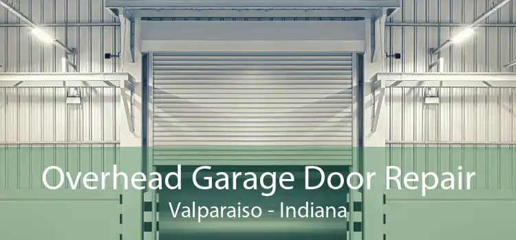 Overhead Garage Door Repair Valparaiso - Indiana