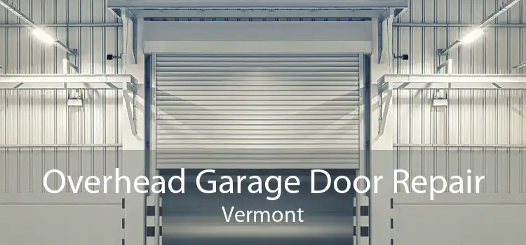Overhead Garage Door Repair Vermont