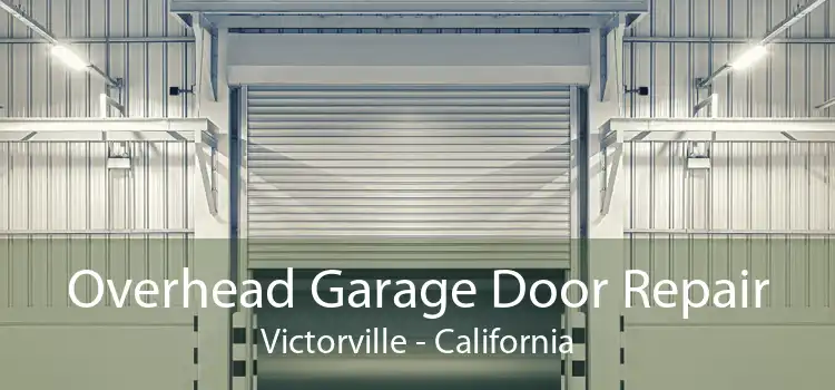 Overhead Garage Door Repair Victorville - California