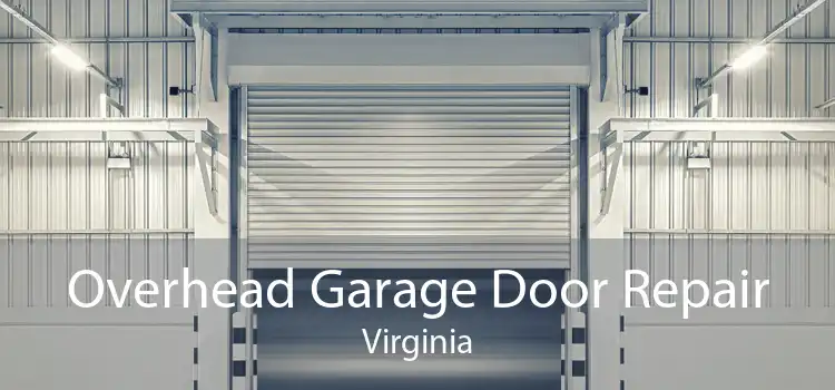 Overhead Garage Door Repair Virginia