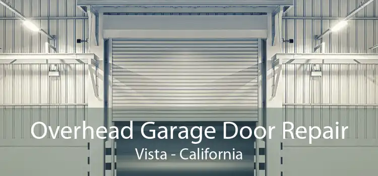 Overhead Garage Door Repair Vista - California