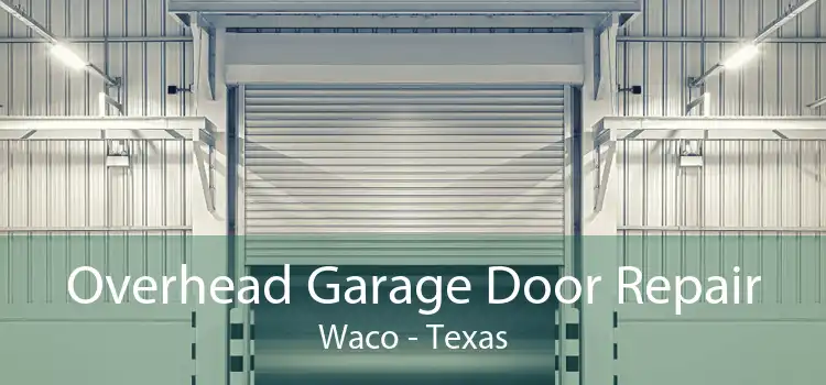 Overhead Garage Door Repair Waco - Texas