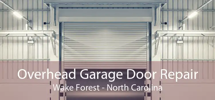 Overhead Garage Door Repair Wake Forest - North Carolina