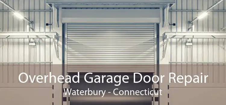 Overhead Garage Door Repair Waterbury - Connecticut