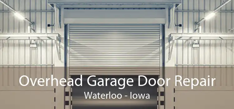 Overhead Garage Door Repair Waterloo - Iowa