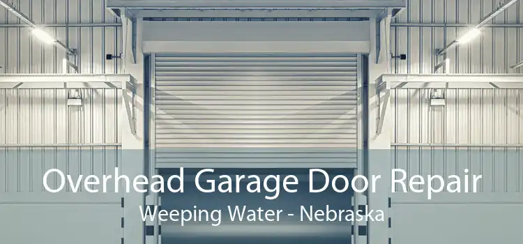 Overhead Garage Door Repair Weeping Water - Nebraska