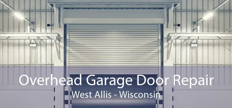 Overhead Garage Door Repair West Allis - Wisconsin