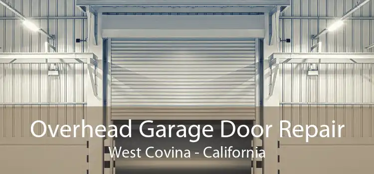 Overhead Garage Door Repair West Covina - California